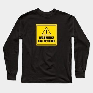 FUNNY WARNING BAD ATTITUDE Long Sleeve T-Shirt